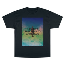 Load image into Gallery viewer, Appreciate T-Shirt