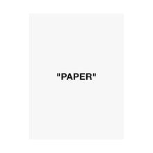 Load image into Gallery viewer, PAPER Matte Print
