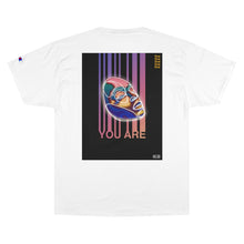 Load image into Gallery viewer, &quot;You Are&quot; T-Shirt
