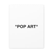 Load image into Gallery viewer, POP ART Canvas Print
