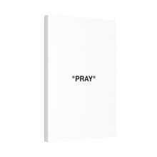 Load image into Gallery viewer, PRAY Canvas Print
