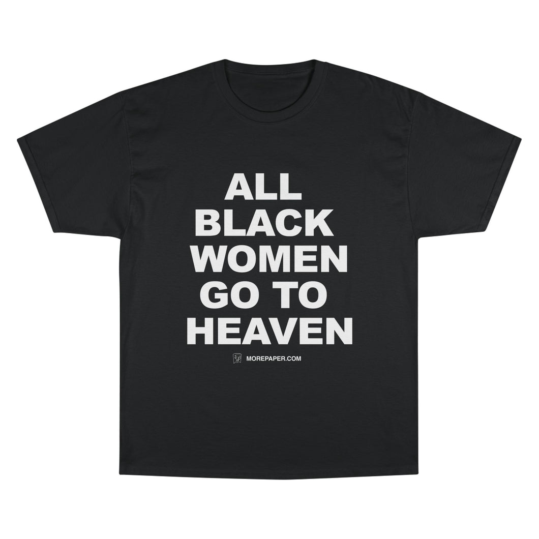 All Black Women go to Heaven T-Shirt