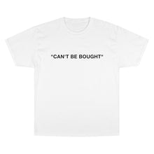 Load image into Gallery viewer, CANT BE BOUGHT T-Shirt
