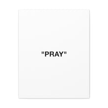 Load image into Gallery viewer, PRAY Canvas Print
