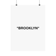 Load image into Gallery viewer, BROOKLYN Matte Print
