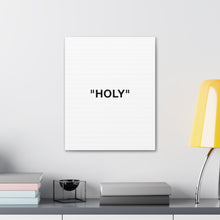 Load image into Gallery viewer, HOLY Canvas Print
