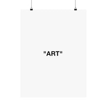 Load image into Gallery viewer, ART Matte Print

