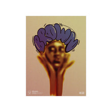 Load image into Gallery viewer, &quot;Brown&quot; Print
