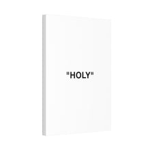 Load image into Gallery viewer, HOLY Canvas Print
