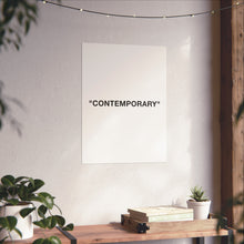 Load image into Gallery viewer, CONTEMPORARY Matte Print
