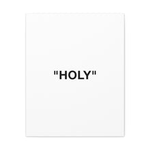 Load image into Gallery viewer, HOLY Canvas Print
