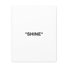 Load image into Gallery viewer, SHINE Canvas Print
