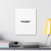 Load image into Gallery viewer, HOME Canvas Print
